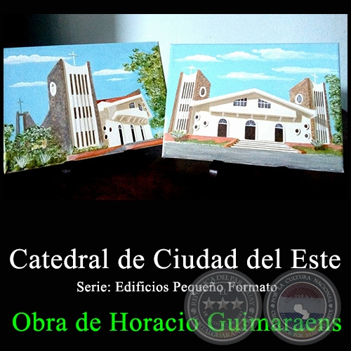 Catedral de Ciudad del Este - Obra de Horacio Guimaraens - Ao 2017